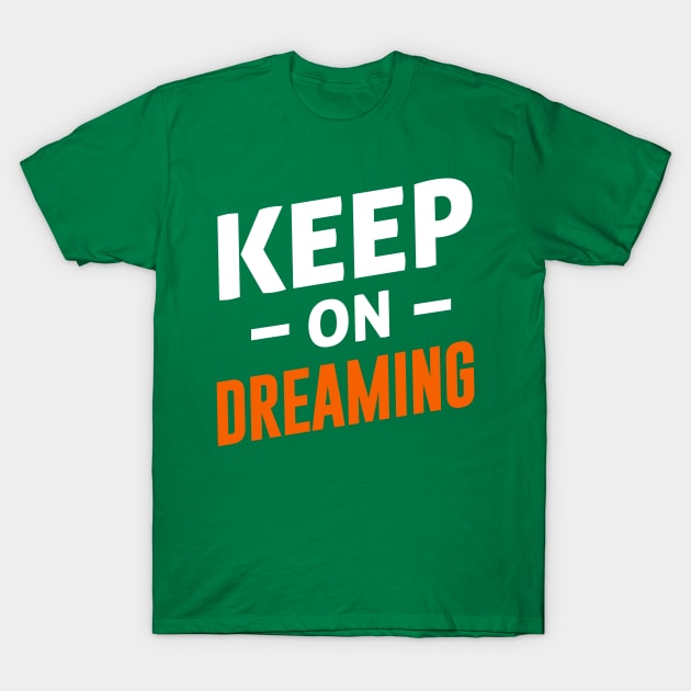 Keep on Dreaming T-Shirt by By Staks